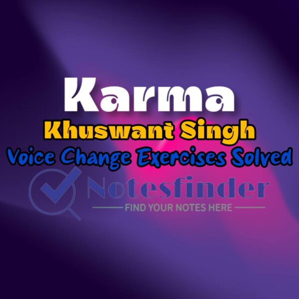 Voice Change Exercises (Solved) from Karma by Khuswant Singh | Class XI