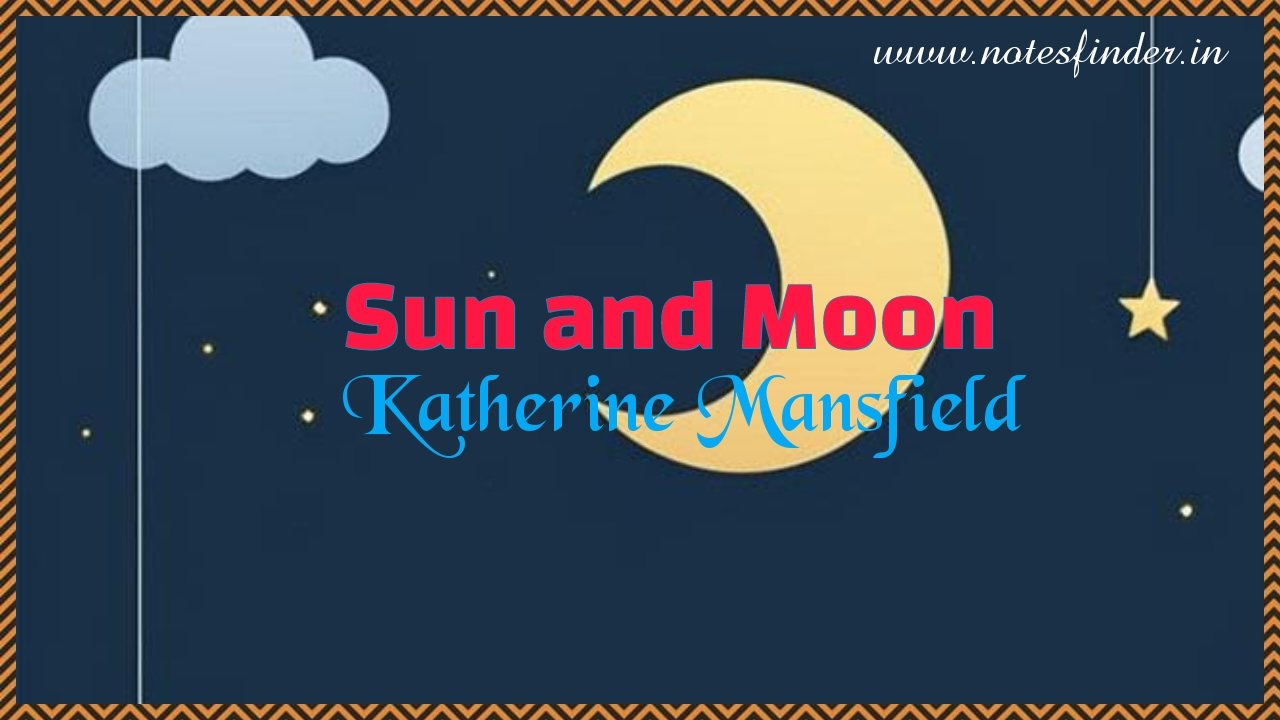 Chapter 5 Sun and Moon – Katherine Mansfield | Panorama English Reader