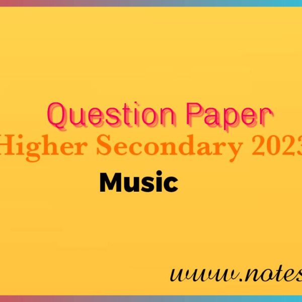 Higher Secondary 2023 Music Question Paper PDF