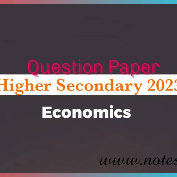 Higher Secondary 2023 Economics Question Paper pdf