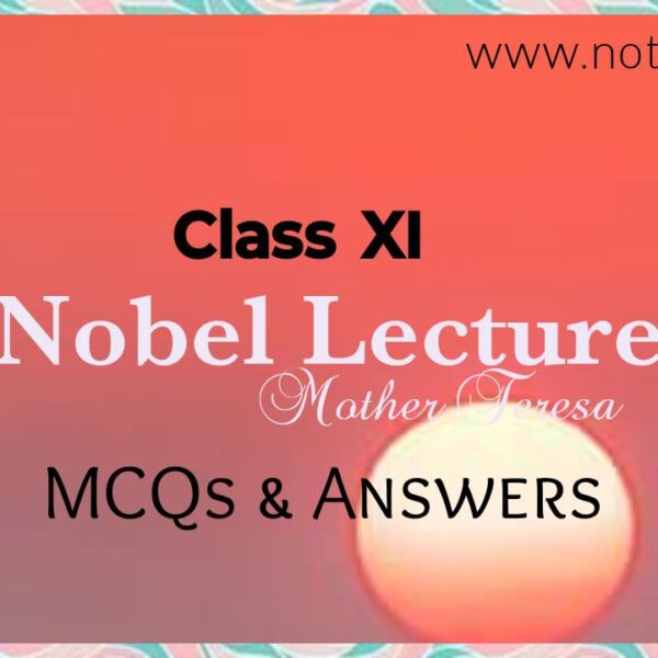 Multiple Choice Questions (MCQ) from Nobel Lecture by Mother Teresa | Class 11