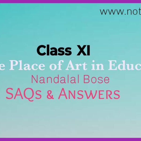 Short Questions & Answers (SAQ) from The Place of Art in Education – Nandalal Bose | Class 11