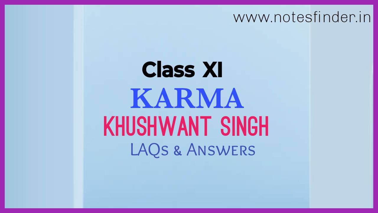 Questions Answers(LAQ) from Karma by Khuswant Singh | Class 11