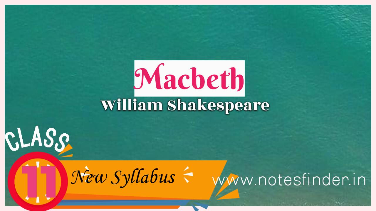 Chapter 1 Macbeth- William Shakespeare | Class 11